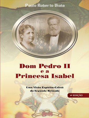 cover image of Dom Pedro II e a Princesa Isabel
